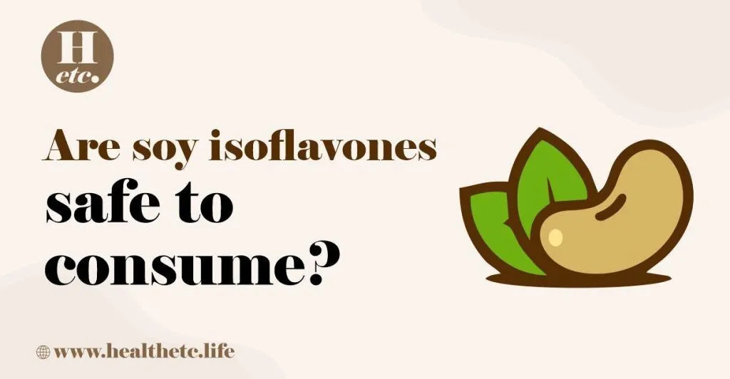 Are Soy Isoflavones Safe to Consume