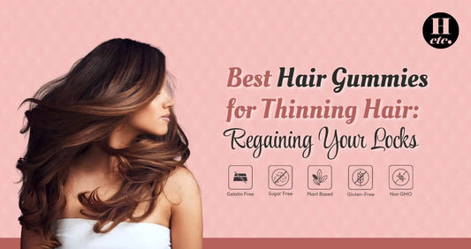 Best Hair Gummies for Thinning Hair - Ragaing your Locks