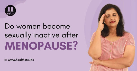 Do Women become sexually inactive after Menopause