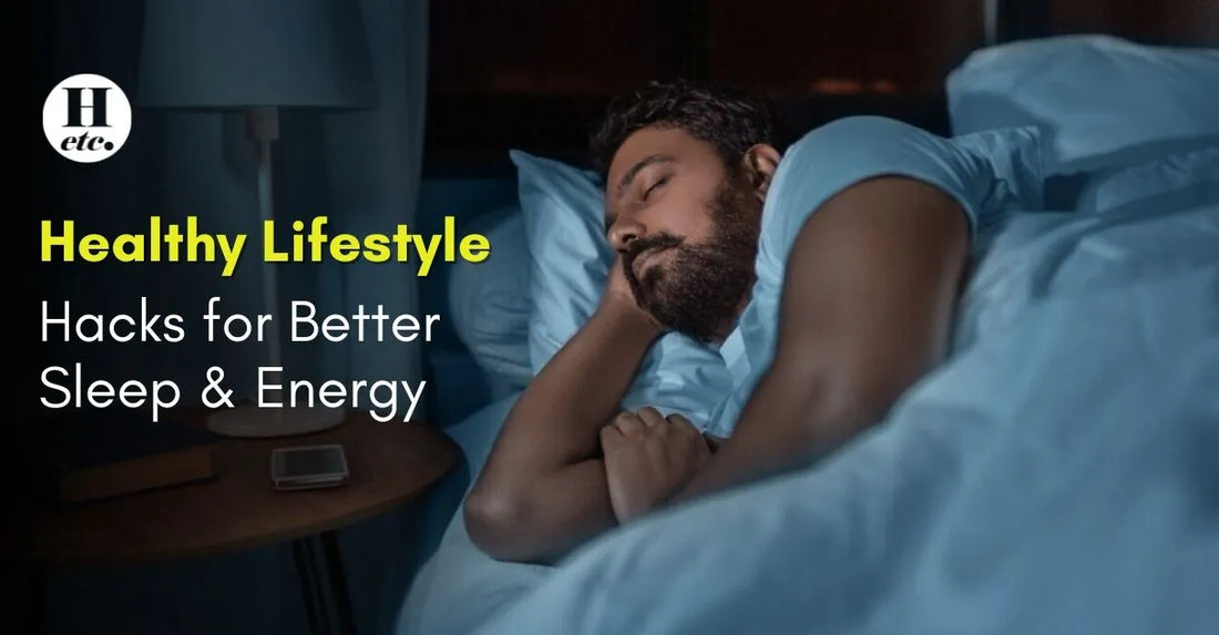 Healthy Life Style Hacks For Better Sleep Energy