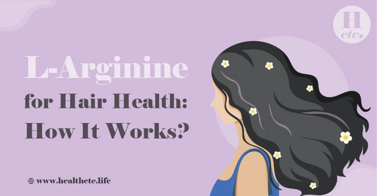 L-Arginine for Hair Health How It Works