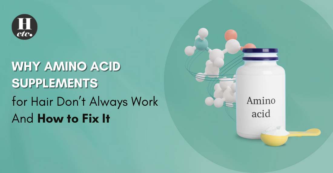 Why Amino Acid Supplements for Hair Don’t Always Work — And How to Fix It