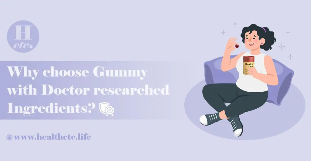 Why choose gummy with Doctor-researched Ingredients